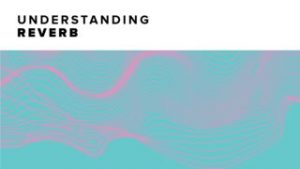Free Download Sonic Academy - Understanding Reverb [2021, ENG] - Audios ...