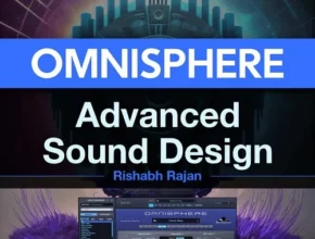 Ask Video MacProVideo NonLinear Educating Rishabh Rajan Omnisphere 301 Omnisphere Advanced Sound Design - audiostorrent.com