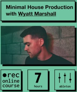 IO Music Academy Wyatt Marshall Minimal House Production with Wyatt Marshall