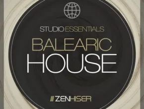 Zenhiser Studio Essentials. Balearic House - audiostorrent.com