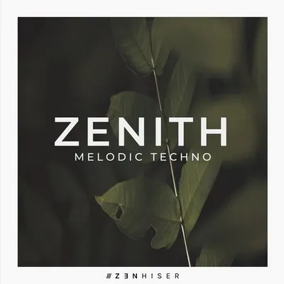 Zenhiser Zenith Melodic Techno