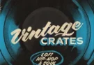 Origin Sound – Vintage Crates 1 – Lofi Hip-Hop & Soul