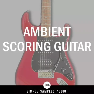 Simple Samples Audio - Ambient Scoring Guitar