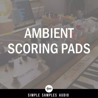 Simple Samples Audio - Ambient Scoring Pads